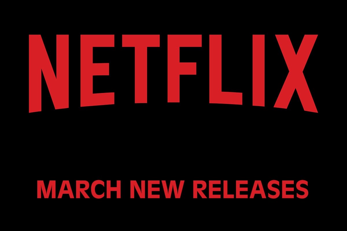 What's Coming to Netflix in March 2022 Pop Culture Press