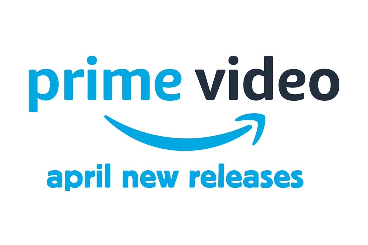 What's Coming to Amazon Prime Video in April 2022 Pop Culture Press