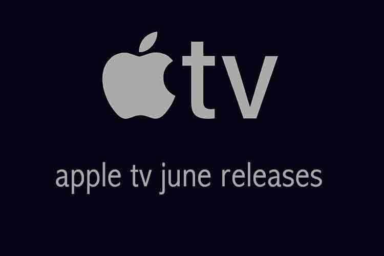 What's Coming to AppleTV in June of 2022 Pop Culture Press