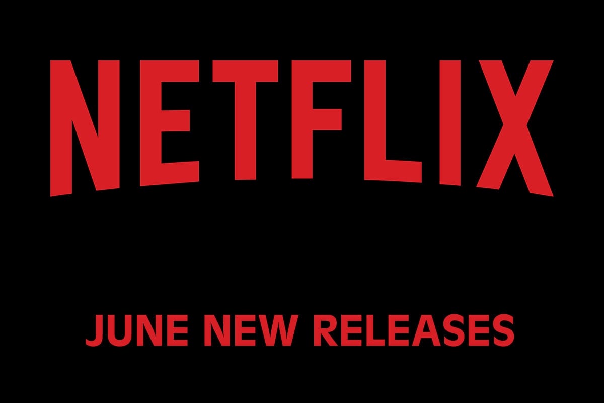What's Coming to Netflix in June of 2022 Pop Culture Press