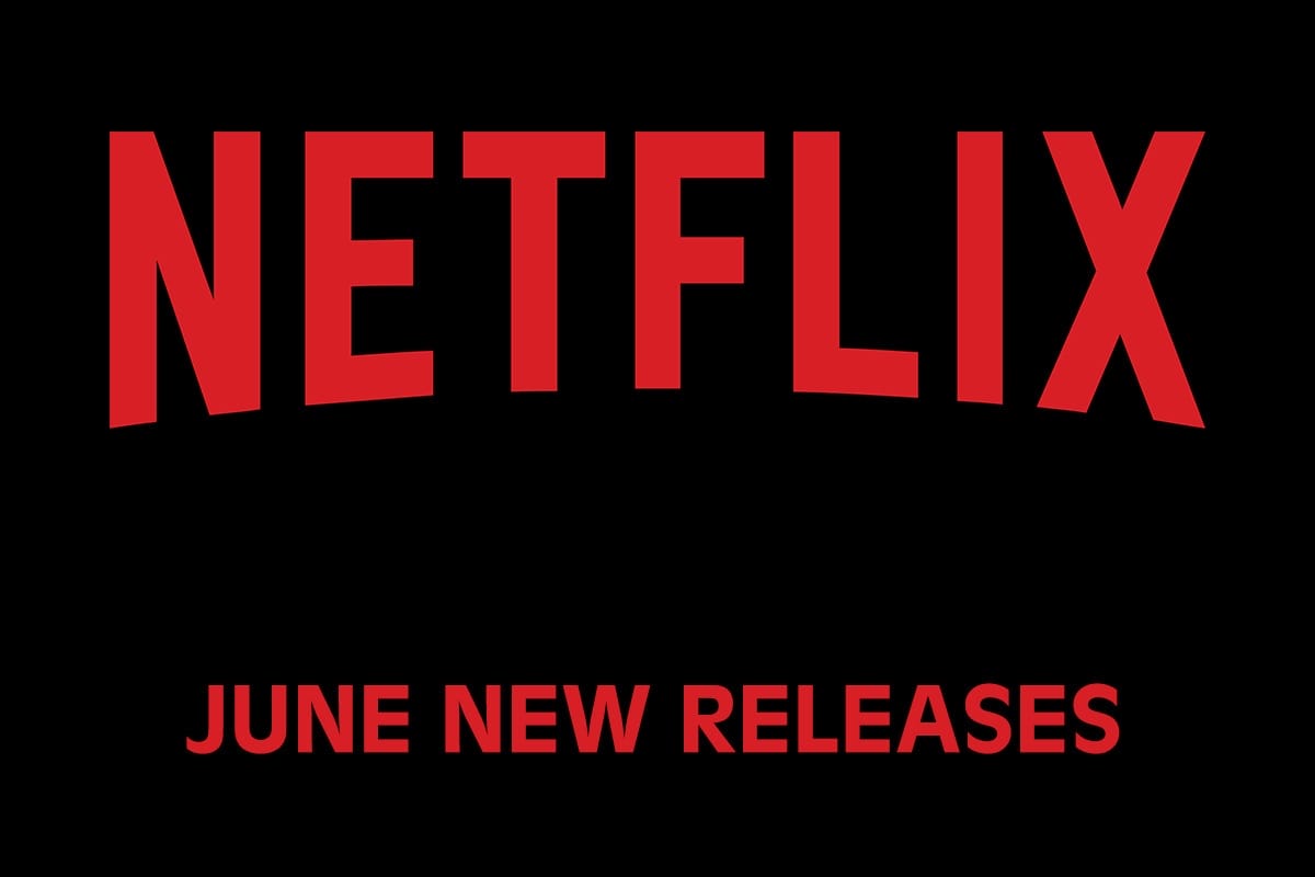 What's Coming to Netflix in June of 2025 Pop Culture Press