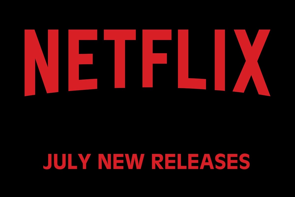 What's Coming to Netflix in July 2022 Pop Culture Press